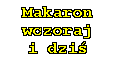 Makaron wczoraj i dzi¶ - Pasta ieri e oggi - historia - spoycie - produkcja makaronu na ¶wiecie i w polsce - dieta makaronowa ---------- la storia - consumo - produzione della pasta nel mondo e in polonia - dieta -